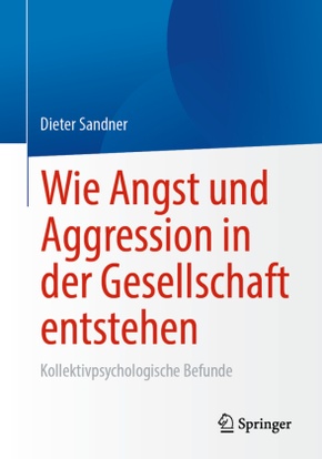 Wie Angst und Aggression in der Gesellschaft entstehen