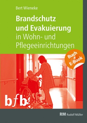 Brandschutz und Evakuierung in Wohn- und Pflegeeinrichtungen - mit E-Book (PDF), m. 1 Buch, m. 1 E-Book