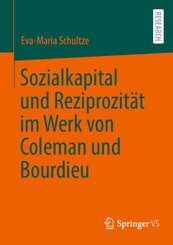 Sozialkapital und Reziprozität im Werk von Coleman und Bourdieu
