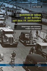 Mobilität im Alltag in der Schweiz seit dem 19. Jahrhundert