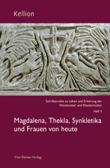 Magdalena, Thekla, Synkletika und Frauen von heute
