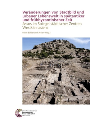 Veränderungen von Stadtbild und urbaner Lebenswelt in spätantiker und frühbyzantinischer Zeit