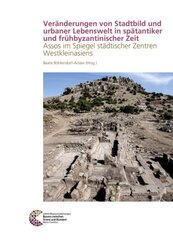 Veränderungen von Stadtbild und urbaner Lebenswelt in spätantiker und frühbyzantinischer Zeit
