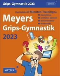 Meyers Grips-Gymnastik Tagesabreißkalender 2023. 5 Minuten Gedächtnistraining für jeden Tag. Tischkalender 2023 zum Abre