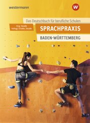 Sprachpraxis - Ein Deutschbuch für Berufliche Schulen