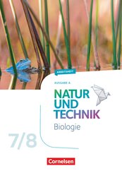 Natur und Technik - Biologie Neubearbeitung - Ausgabe A - 7./8. Schuljahr