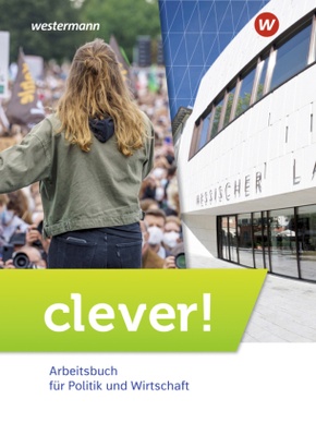 clever! - Arbeitsbuch für Politik und Wirtschaft - Ausgabe 2022 für Gymnasien in Hessen