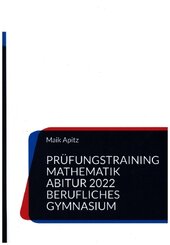Prüfungstraining Mathematik Abitur 2022 Berufliches Gymnasium