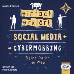 Einfach erklärt - Social Media - Cybermobbing - Deine Daten im Web, Audio-CD