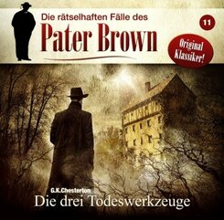Pater Brown - Die drei Todeswerkzeuge, 1 Audio-CD
