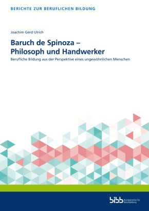Baruch de Spinoza - Philosoph und Handwerker