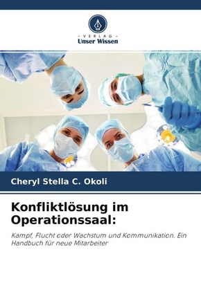 Konfliktlösung im Operationssaal: