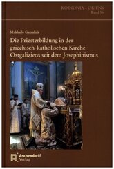 Die Priesterbildung in der griechisch-katholischen Kirche Ostgaliziens seit dem Josephinismus