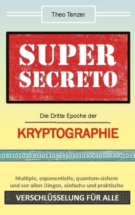 Super Secreto - Die Dritte Epoche der Kryptographie