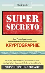 Super Secreto - Die Dritte Epoche der Kryptographie