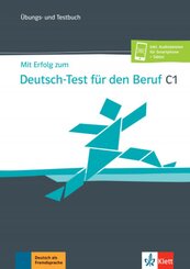 Mit Erfolg zum Deutsch-Test für den Beruf C1