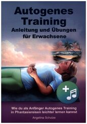 Autogenes Training Anleitung und Übungen für Erwachsene