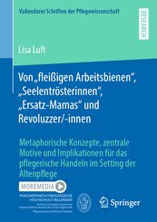 Von "fleißigen Arbeitsbienen", "Seelentrösterinnen", "Ersatz-Mamas" und Revoluzzer/-innen