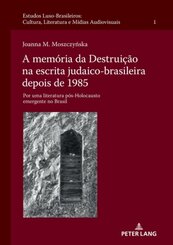 A memória da Destruição na escrita judaico-brasileira depois de 1985