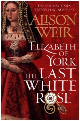 Elizabeth of York: The Last White Rose