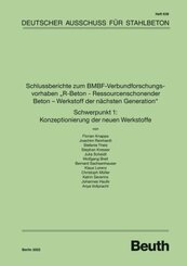 Schlussberichte zum BMBF-Verbundforschungsvorhaben "R-Beton - Ressourcenschonender Beton - Werkstoff der nächsten Genera