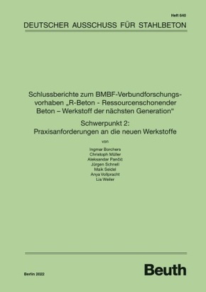 Schlussberichte zum BMBF-Verbundforschungsvorhaben "R-Beton - Ressourcenschonender Beton - Werkstoff der nächsten Genera