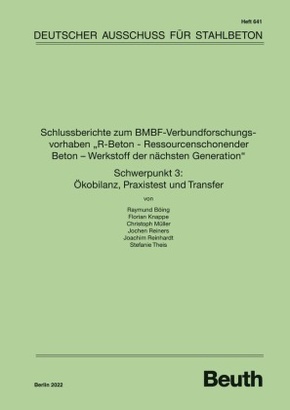 Schlussberichte zum BMBF-Verbundforschungsvorhaben "R-Beton - Ressourcenschonender Beton - Werkstoff der nächsten Genera