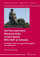 Von Paris nach Kairo: Wissenstransfer im Paris-Bericht Rifaa Rafi a - ah awis