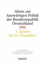 Akten zur Auswärtigen Politik der Bundesrepublik Deutschland: Akten zur Auswärtigen Politik der Bundesrepublik Deutschland 1991, 2 Teile