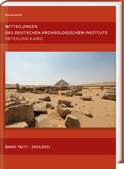 Mitteilungen des Deutschen Archäologischen Instituts, Abteilung Kairo 76/77 (2020/2021)