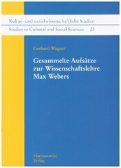 Gesammelte Aufsätze zur Wissenschaftslehre Max Webers