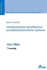 Interdisziplinäre Spezifikation produktionstechnischer Systeme