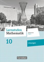 Lernstufen Mathematik - Mittelschule Bayern 2017 - 10. Jahrgangsstufe