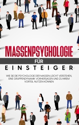 Massenpsychologie für Einsteiger