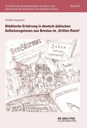 Städtische Erfahrung in deutsch-jüdischen Selbstzeugnissen aus Breslau im 'Dritten Reich'