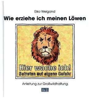 Wie erziehe ich meinen Löwen