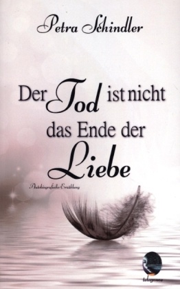 Der Tod ist nicht das Ende der Liebe