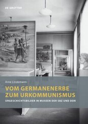 Vom Germanenerbe zum Urkommunismus