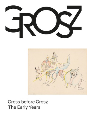 Gross before Grosz. The Early Years