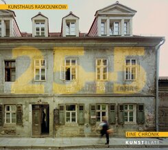 Kunsthaus Raskolnikow - Eine Chronik