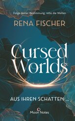 Cursed Worlds 1. Aus ihren Schatten ...
