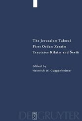 The Jerusalem Talmud. First Order: Zeraim: Tractates Kilaim and Seviit
