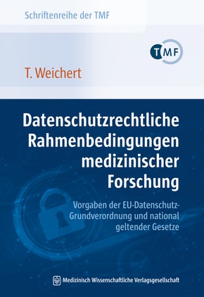 Datenschutzrechtliche Rahmenbedingungen medizinischer Forschung - Vorgaben der EU-Datenschutz-Grundverordnung und nation