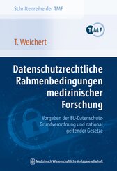 Datenschutzrechtliche Rahmenbedingungen medizinischer Forschung - Vorgaben der EU-Datenschutz-Grundverordnung und nation