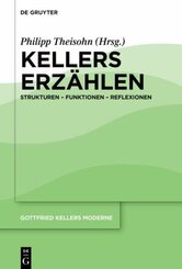 Gottfried Kellers Moderne: Kellers Erzählen