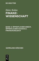 Heinz Kolms: Finanzwissenschaft: Öffentlicher Kredit, öffentlicher Haushalt, Finanzausgleich