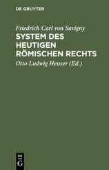Friedrich Karl von Savigny: System des heutigen römischen Rechts: Friedrich Karl von Savigny: System des heutigen römischen Rechts. Band 1