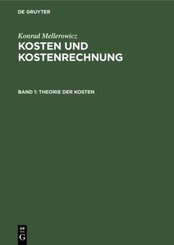 Konrad Mellerowicz: Kosten und Kostenrechnung: Theorie der Kosten