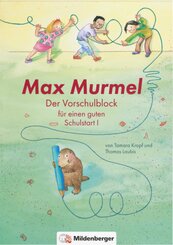 Max Murmel: Der Vorschulblock für einen guten Schulstart I