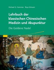 Lehrbuch der klassischen Chinesischen Medizin und Akupunktur